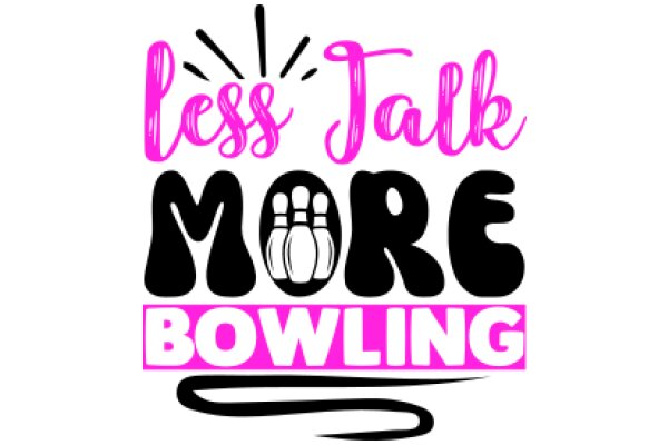 Less Talk, More Bowl: A Graphic Design for a Bowling Event