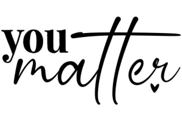 You Matter: A Heartfelt Affirmation