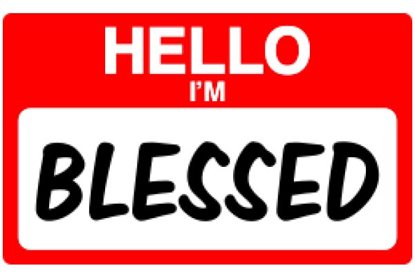 Hello, I'm Blessed: A Red and White Sign of Greeting and Affirmation