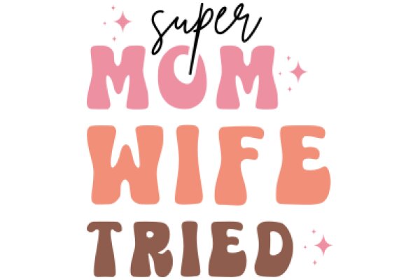 Super Mom Tried: A Graphic Celebrating Motherhood