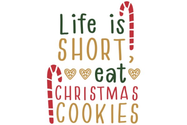 Holiday-themed Quote: 'Life is Short, Eat Christmas Cookies'