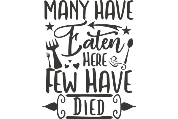 Many Have Eaten Here, Few Have Died: A Graphic Design Poster