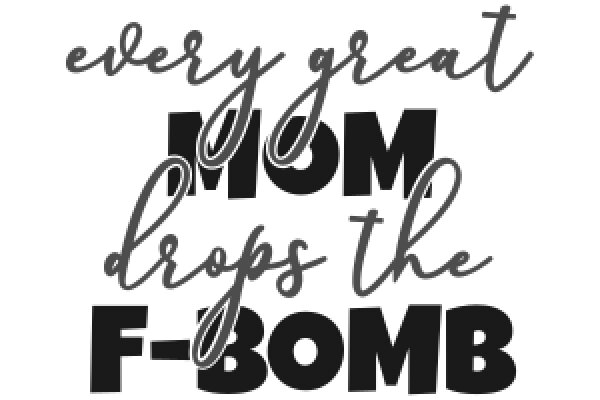 Every Great Mom Drops the F-Bomb