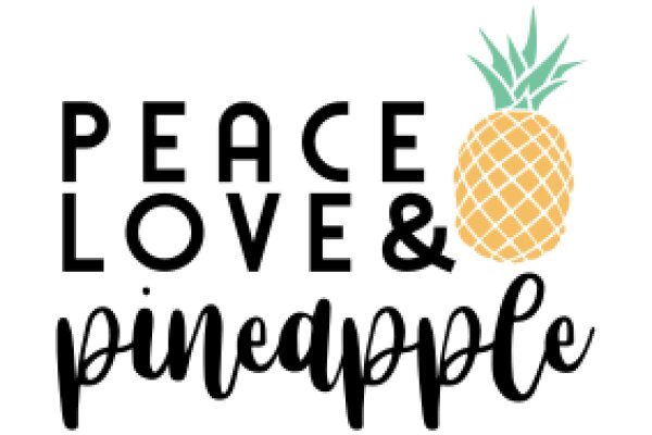 Peace, Love, and Pineapple: A Symbol of Harmony and Good Vibes