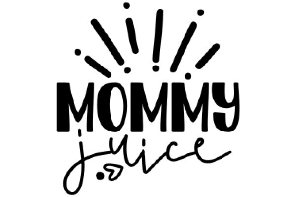 Mommy Juice: A Celebration of Motherhood