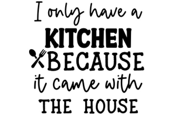 A Humorous Take on the Importance of a Well-Equipped Kitchen