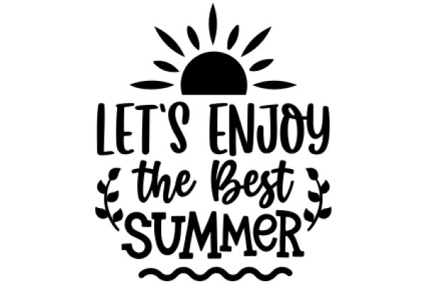 Let's Enjoy the Best Summer with a Sunny Vacation