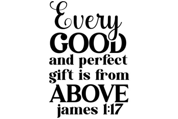 Every Good Gift Comes from Above: A Bible-Inspired Quote