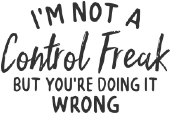 A Humorous Take on the Control Freak Meme