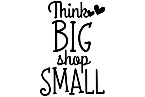 Think Big, Shop Small: A Call to Support Local Businesses