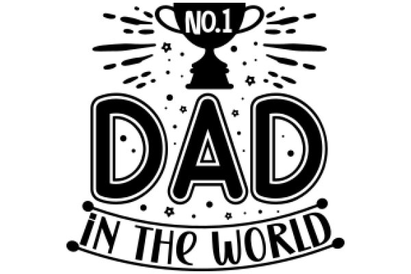 Celebrating Fatherhood: Dad in the World, No. 1