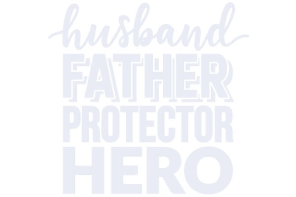 Husband, Father, Protector: A Tribute to the Heroes of the Home