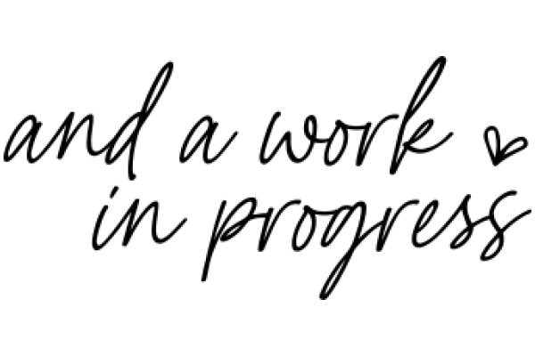 Handwritten Quote: 'And a Work in Progress'