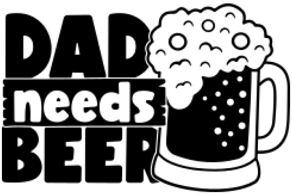 Dad Needs Beer: A Humorous Take on Fatherhood