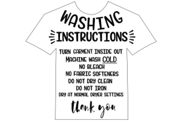 Washing Instructions: Turn Garment Inside Out, Machine Wash Cold, No Bleach, No Fabric Softeners, Do Not Dry Clean, Do Not Iron, Dry at Normal Dryer Settings, Thank You