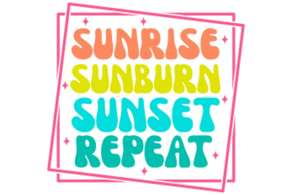 Sunrise, Sunburn, Sunset Repeat: A Graphic Design for a Positive Affirmation