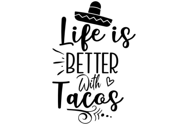 A Playful Promotion of Mexican Cuisine: 'Life is Better with Tacos'