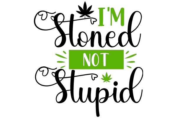 Stoned Not Stupid: A Humorous Take on Cannabis Culture