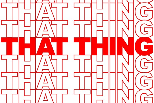 That Thing: A Visual Exploration of the Power of Words