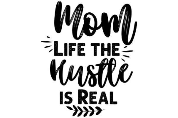 Mom Life: The Hustle is Real