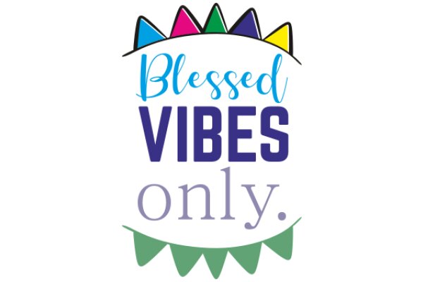 Blessed Vibes Only: A Graphic Design for a Positive and Uplifting Message