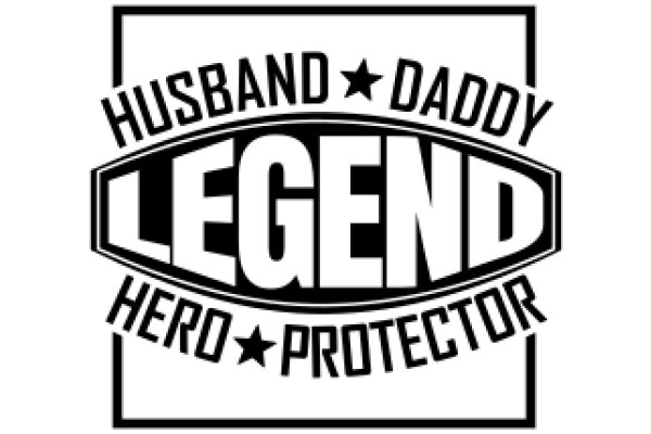 Husband Daddy Legend Hero Protector