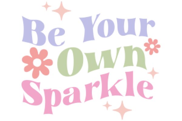 Be Your Own Sparkle: A Message of Empowerment and Self-Love