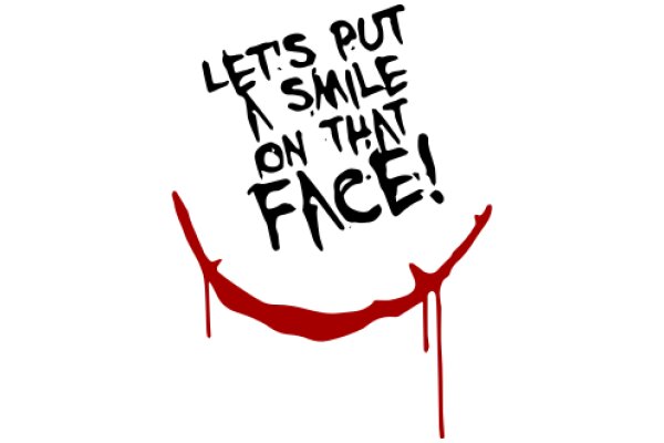 Let's Put a Smile on That Face!