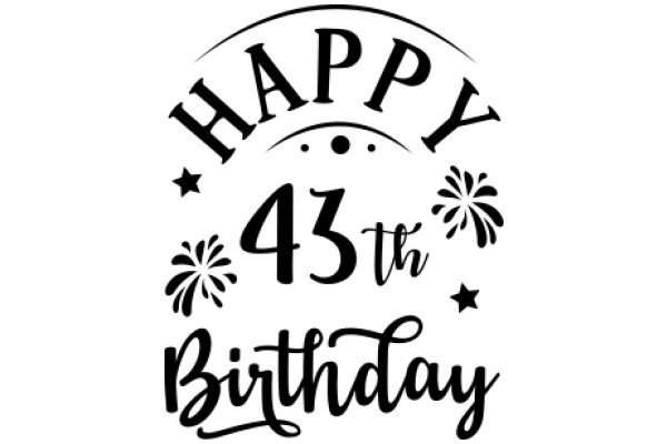 Celebrating a 43rd Birthday: A Warm and Happy Greeting