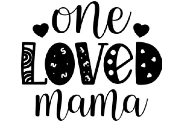 One Loved Mama: A Heartfelt Tribute to Motherhood