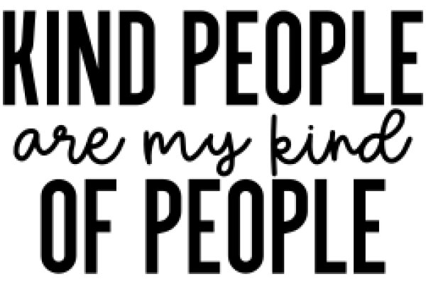 Kind People Are My Kind of People