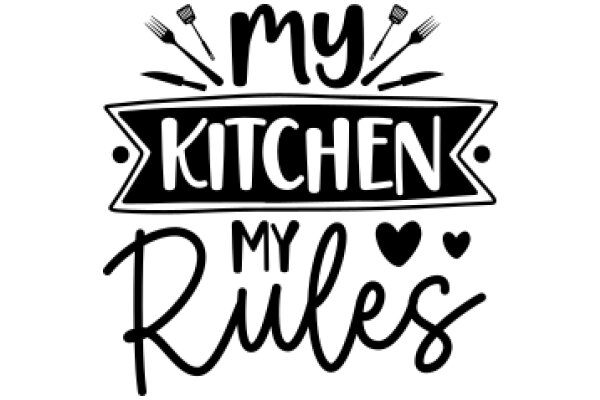 My Kitchen, My Rules: A Playful Declaration of Culinary Independence