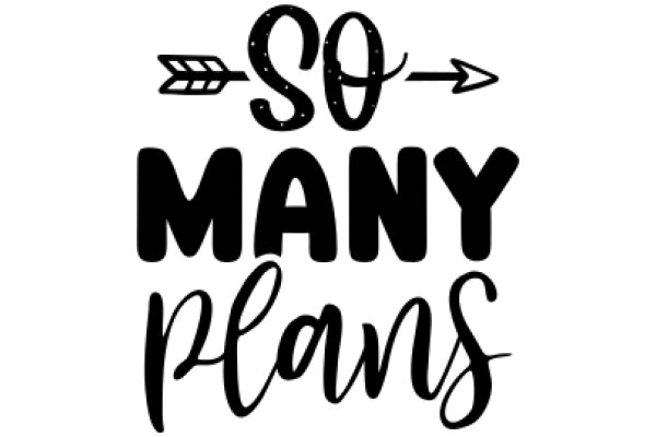 So Many Plans: A Visual Guide to Organizing Your Thoughts