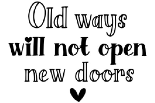 Old Ways, New Doors: A Guide to Embracing Change