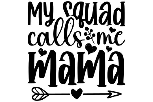 My Squad Calls Me Mama: A Heartfelt Tribute to Motherhood