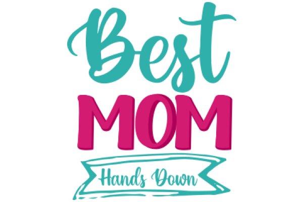 Best Mom: Hands Down