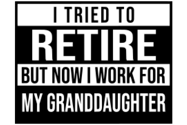 A Humorous Take on Retirement: A Granddaughter's Perspective