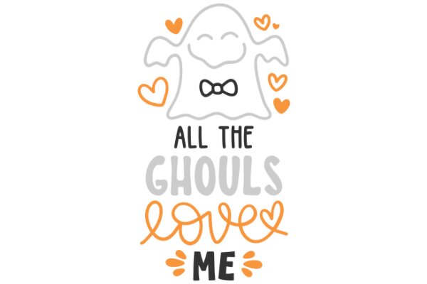 All the Ghouls Love Me: A Playful Halloween Greeting