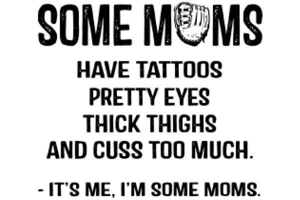 Some Moms: A Humorous Take on Tattoos and Cussing