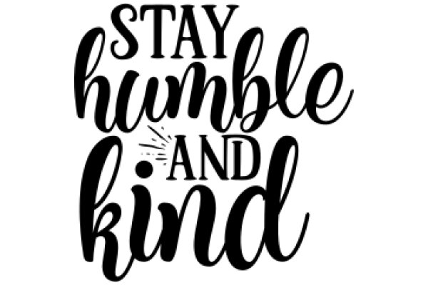 Stay Humble and Kind: A Motivational Quote