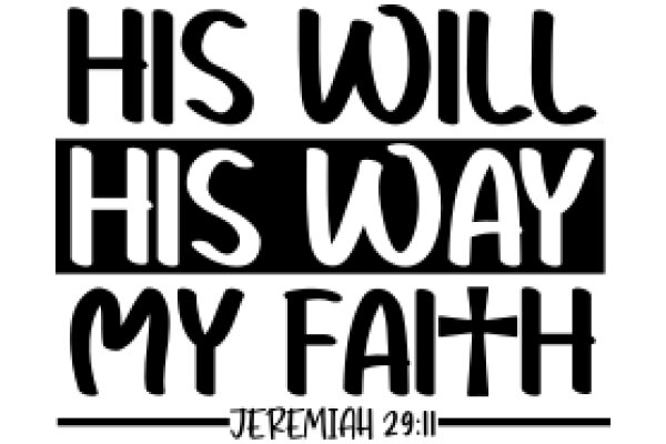 His Will, His Way, My Faith: Jeremiah 29:11