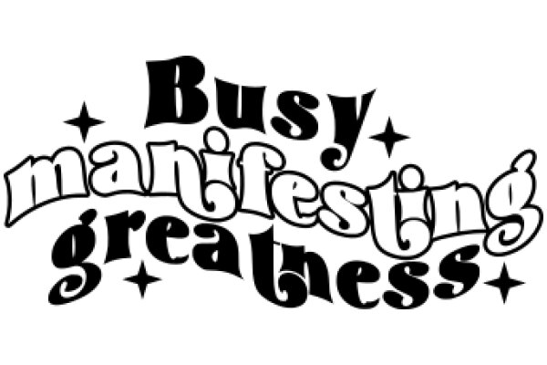 Busy Manifesting Greatness