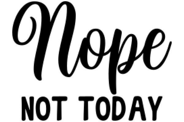 A Graphic Design of the Word 'Nope' with a Message of Encouragement