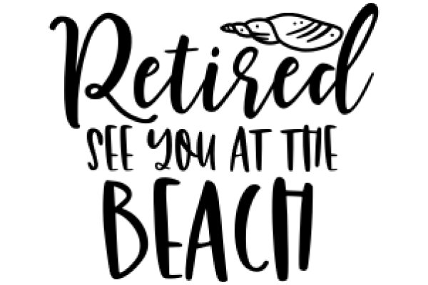 Retirement Announcement: A Farewell to the Beach