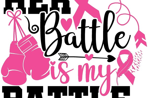 Her Battle is My Battle: A Tribute to Breast Cancer Awareness