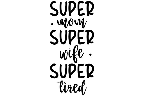 Super Mom, Super Wife, Super Tired