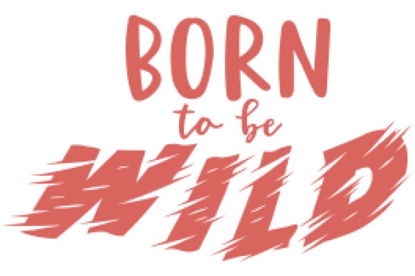 Born to Be Wild: A Journey of Self-Discovery and Personal Growth