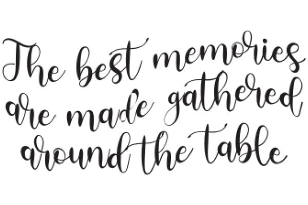 Inspirational Quote: The Best Memories Are Made Around the Table