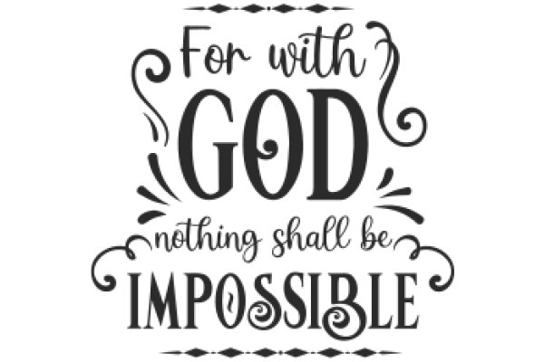 Inspirational Quote: For with God, Nothing Shall Be Impossible