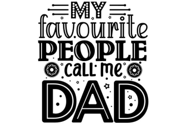 My Favourite People Call Me Dad: A Celebration of Fatherhood